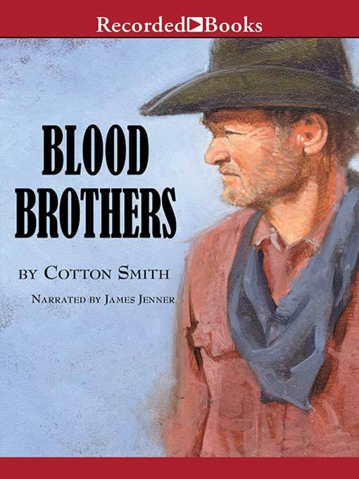 Title details for Blood Brothers by Cotton Smith - Wait list